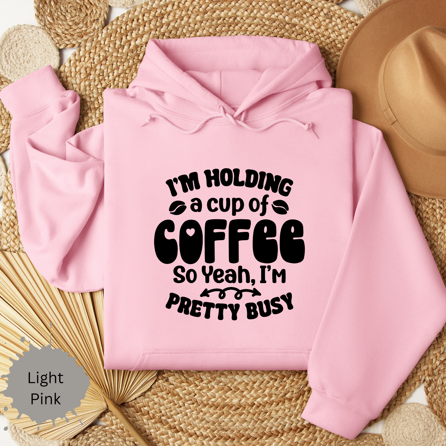 I'm Pretty Busy Hooded Sweatshirt