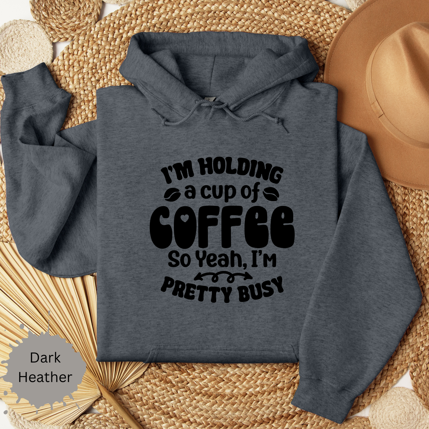 I'm Pretty Busy Hooded Sweatshirt