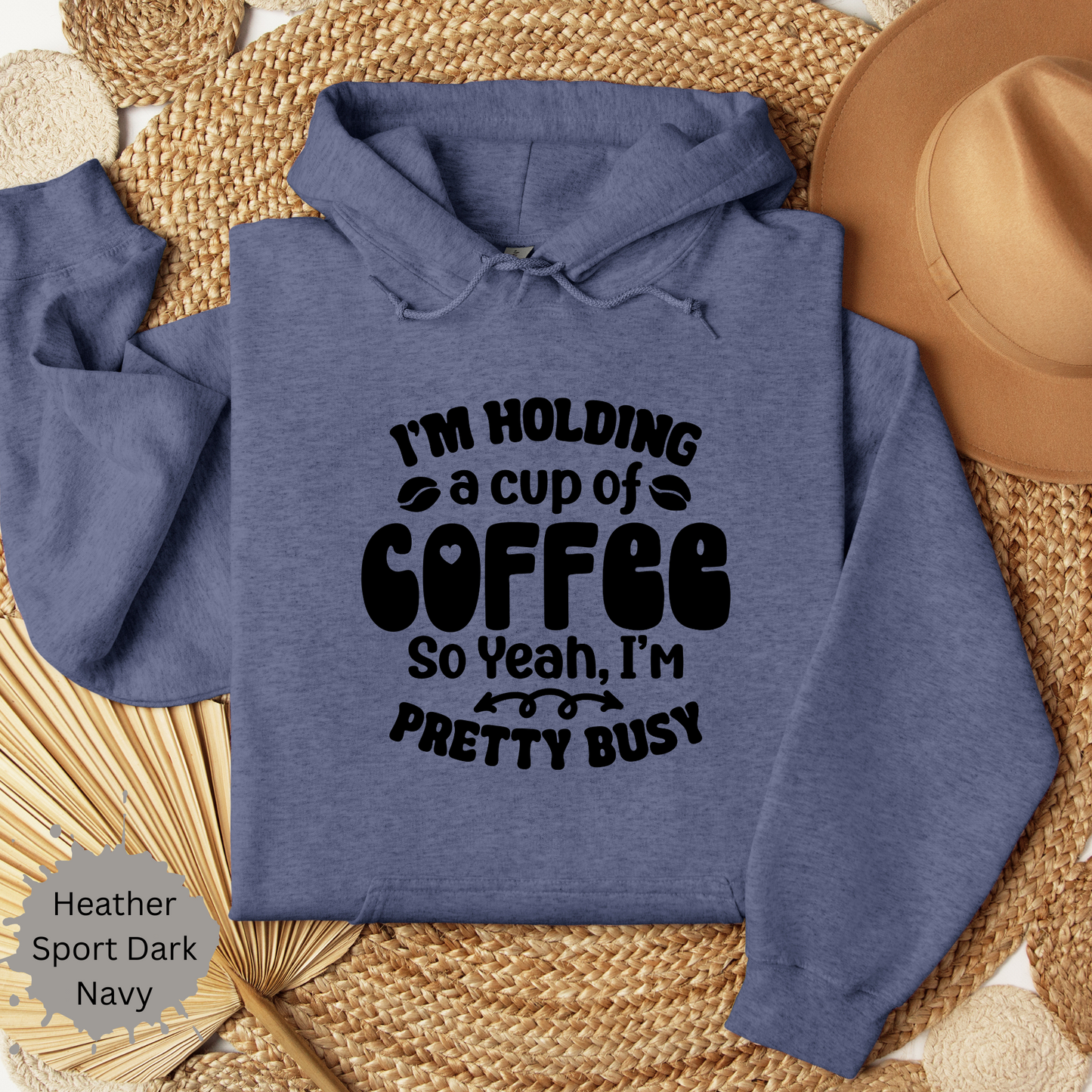 I'm Pretty Busy Hooded Sweatshirt