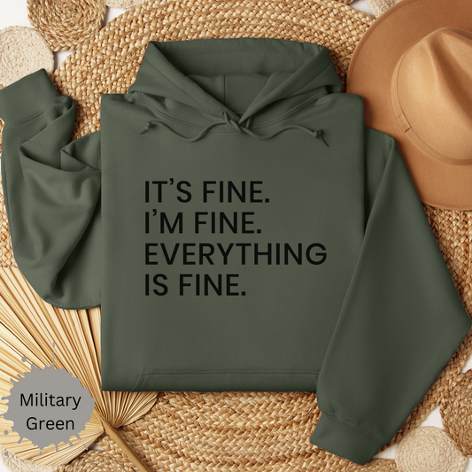 Everything's Fine Hooded Sweatshirt