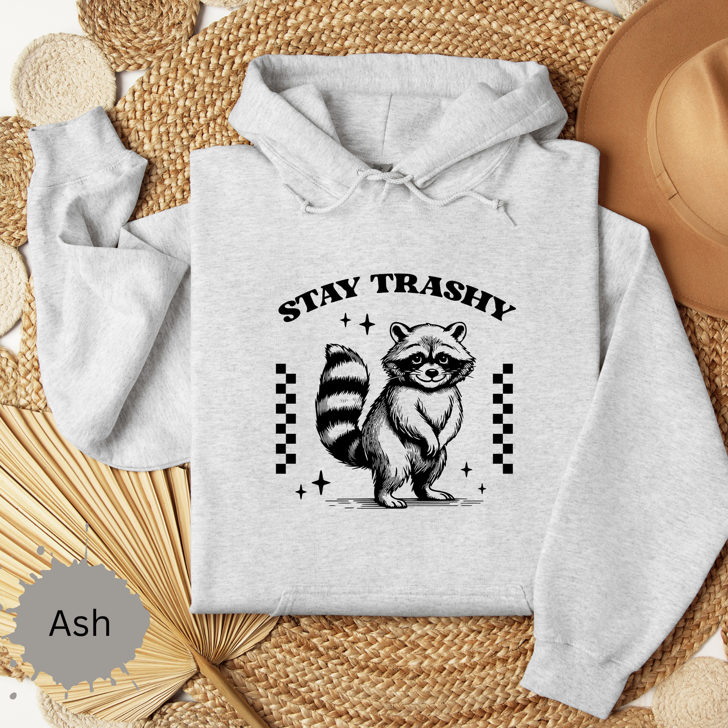 Stay Trashy Hooded Sweatshirt