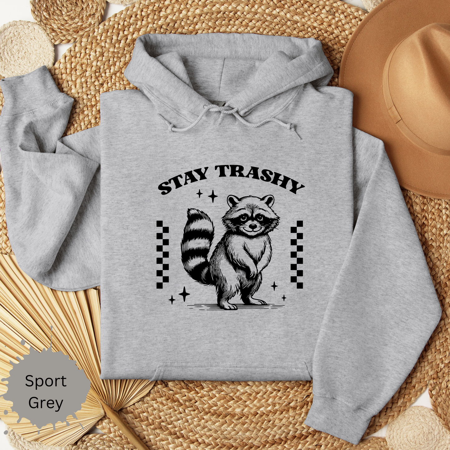 Stay Trashy Hooded Sweatshirt