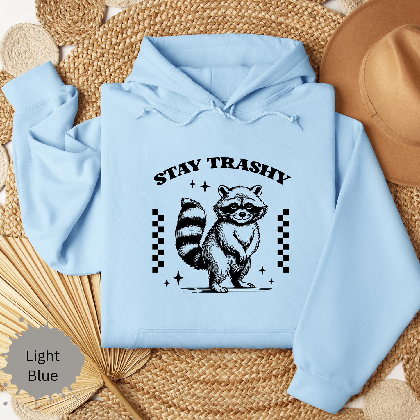 Stay Trashy Hooded Sweatshirt