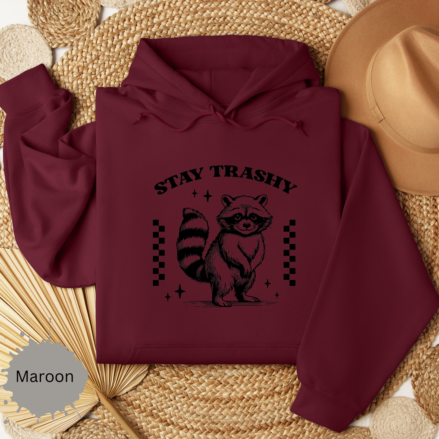 Stay Trashy Hooded Sweatshirt