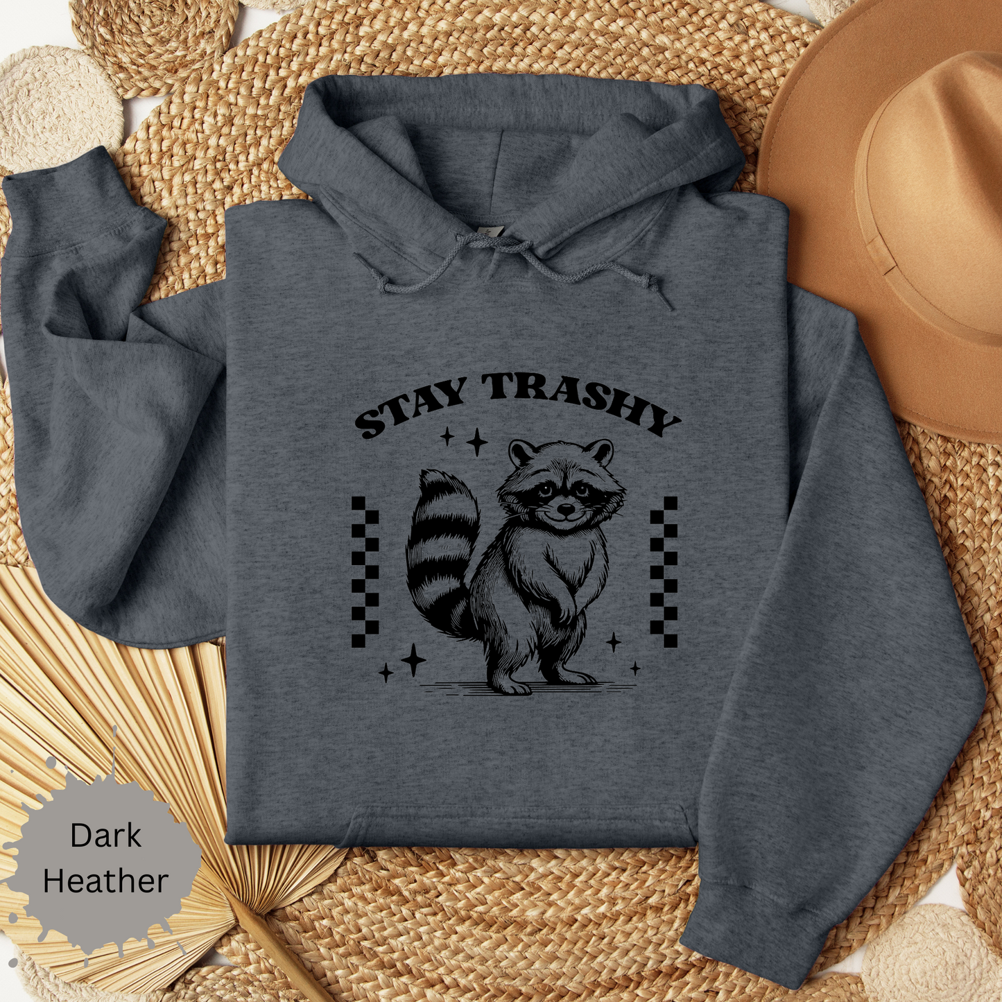 Stay Trashy Hooded Sweatshirt