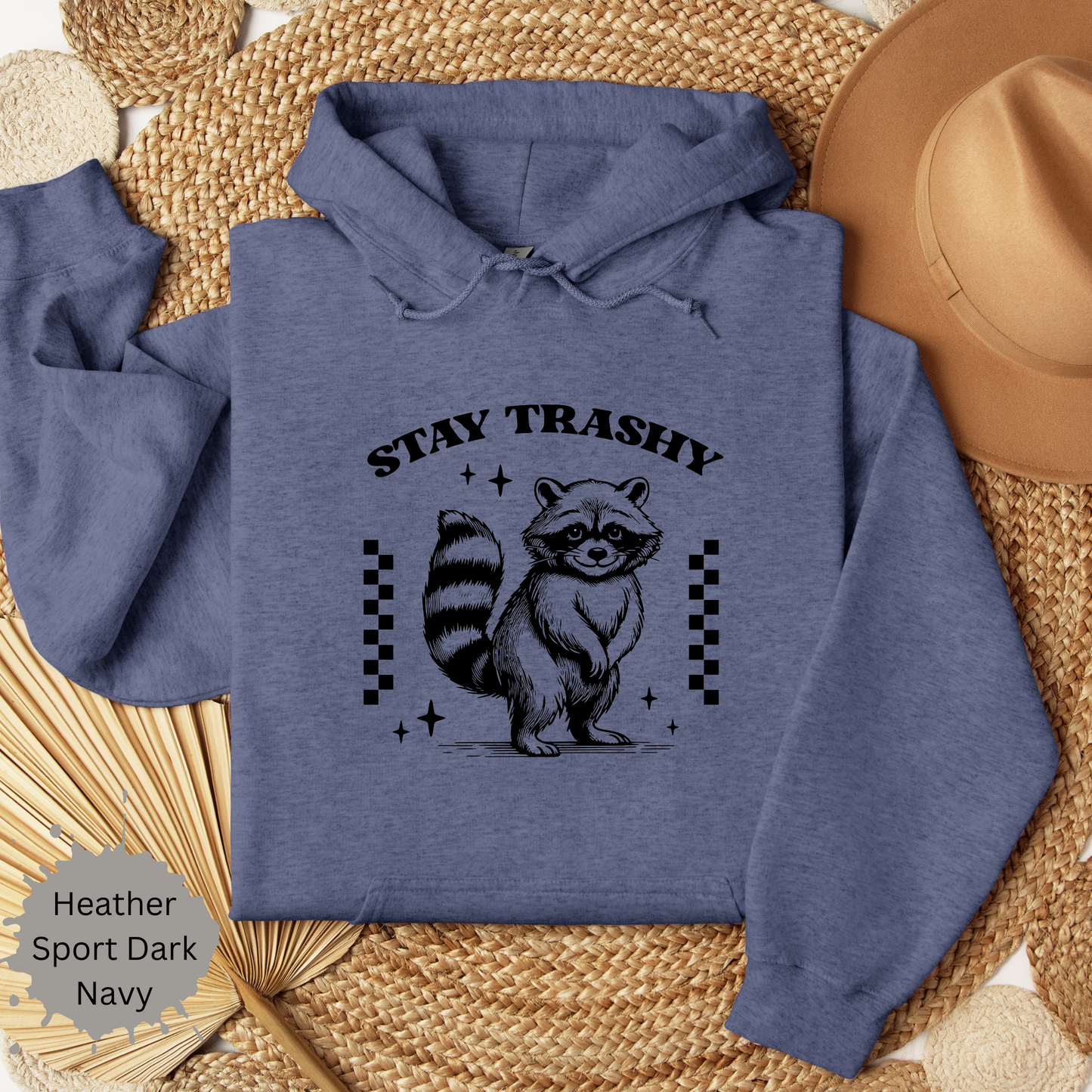 Stay Trashy Hooded Sweatshirt