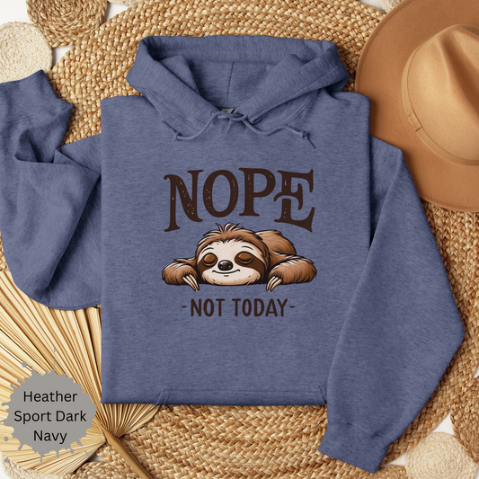 Nope Not Today Hooded Sweatshirt