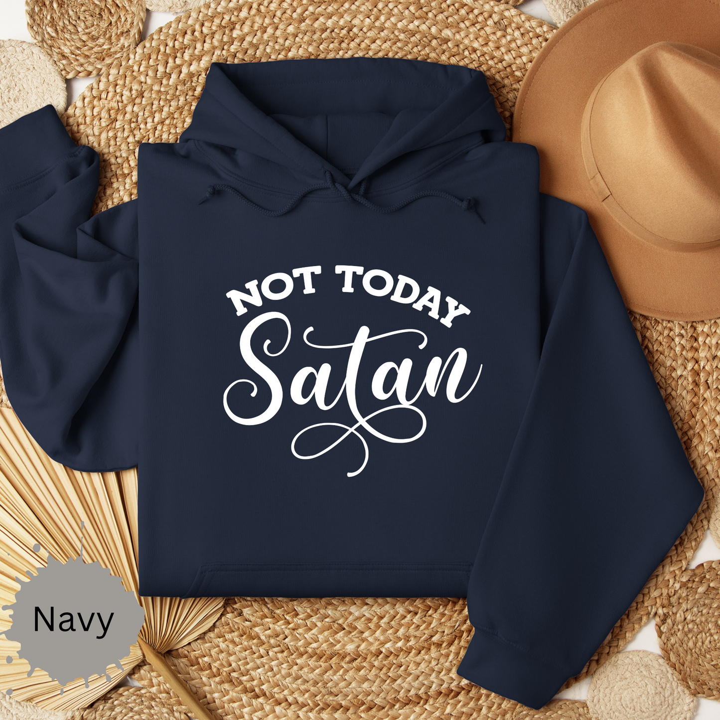 Not Today Satan Hooded Sweatshirt