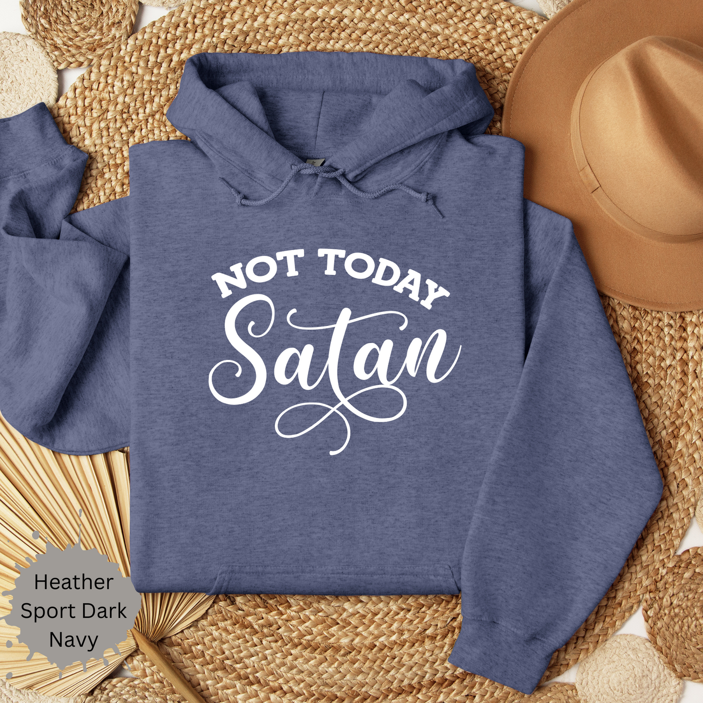 Not Today Satan Hooded Sweatshirt