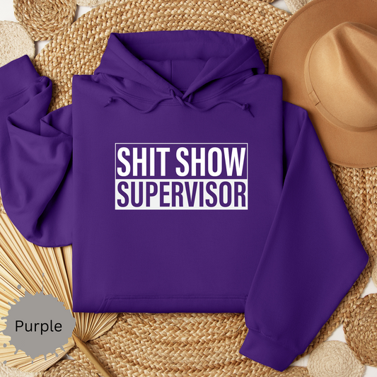 Shit Show Supervisor Hooded Sweatshirt