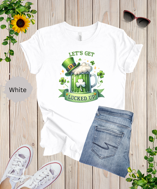 Let's Get Lucked up T-Shirt