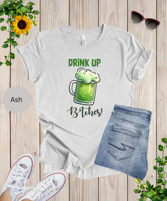 Drink Up Bitches T-Shirt