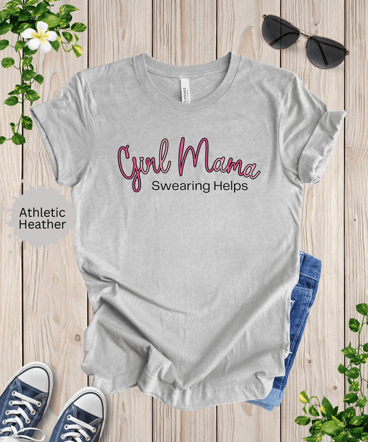 Girl Mama Swearing Helps T-Shirt