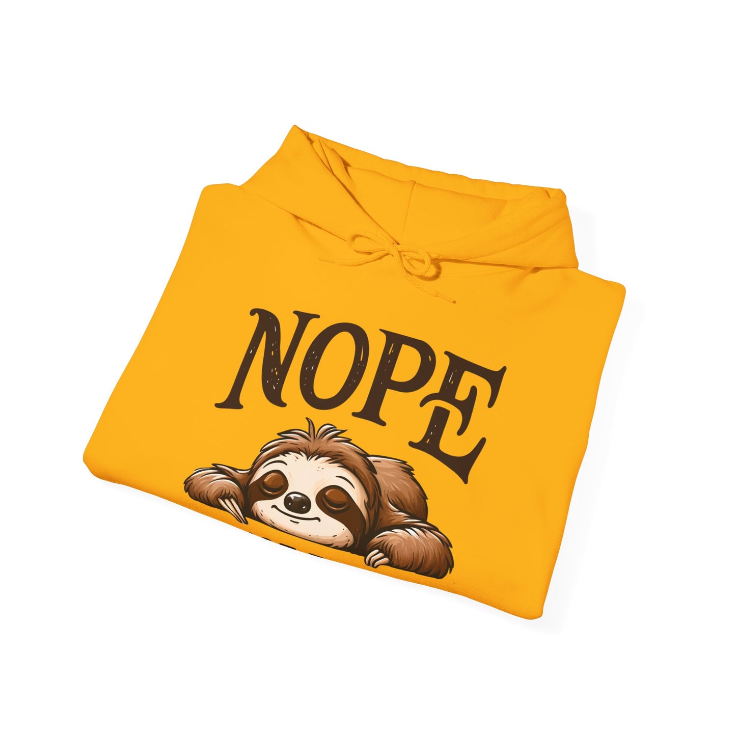 Nope Not Today Hooded Sweatshirt