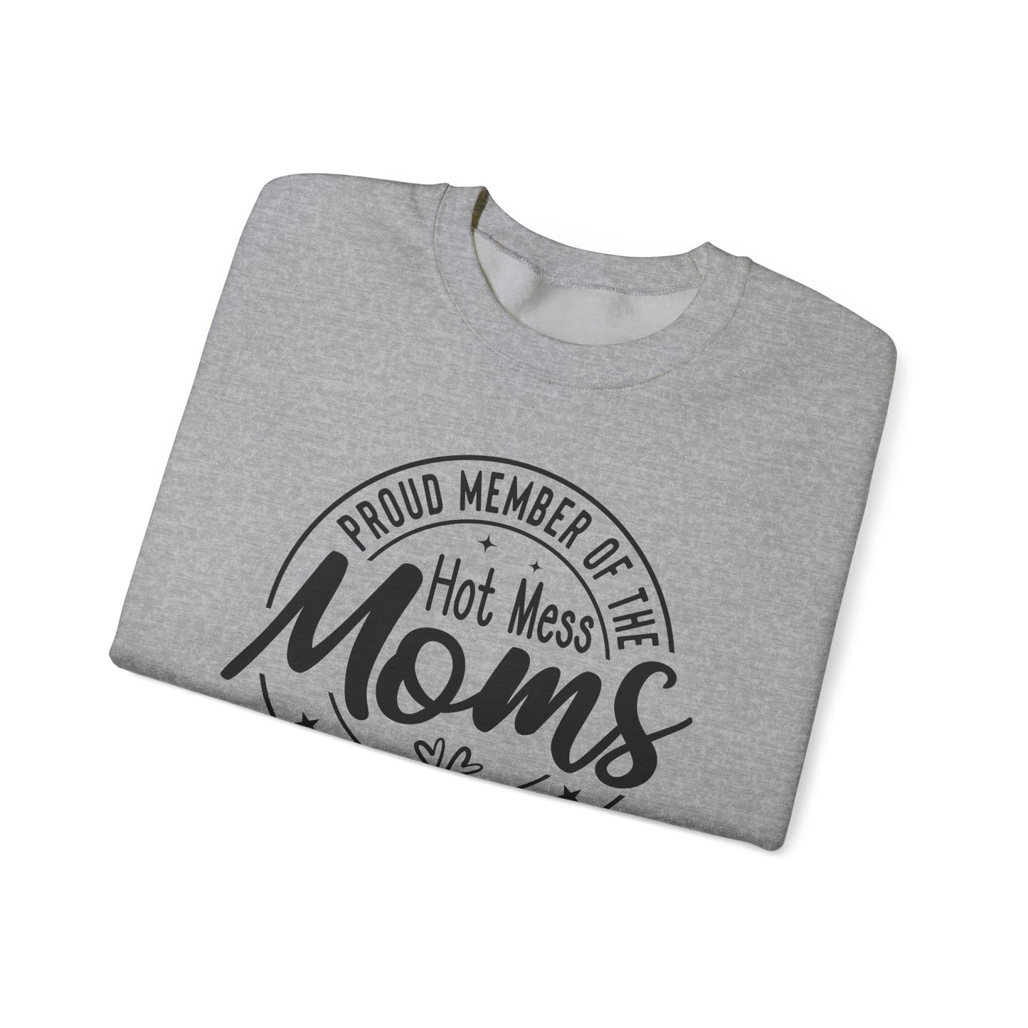 Hot Mess Moms Unite Crewneck Sweatshirt