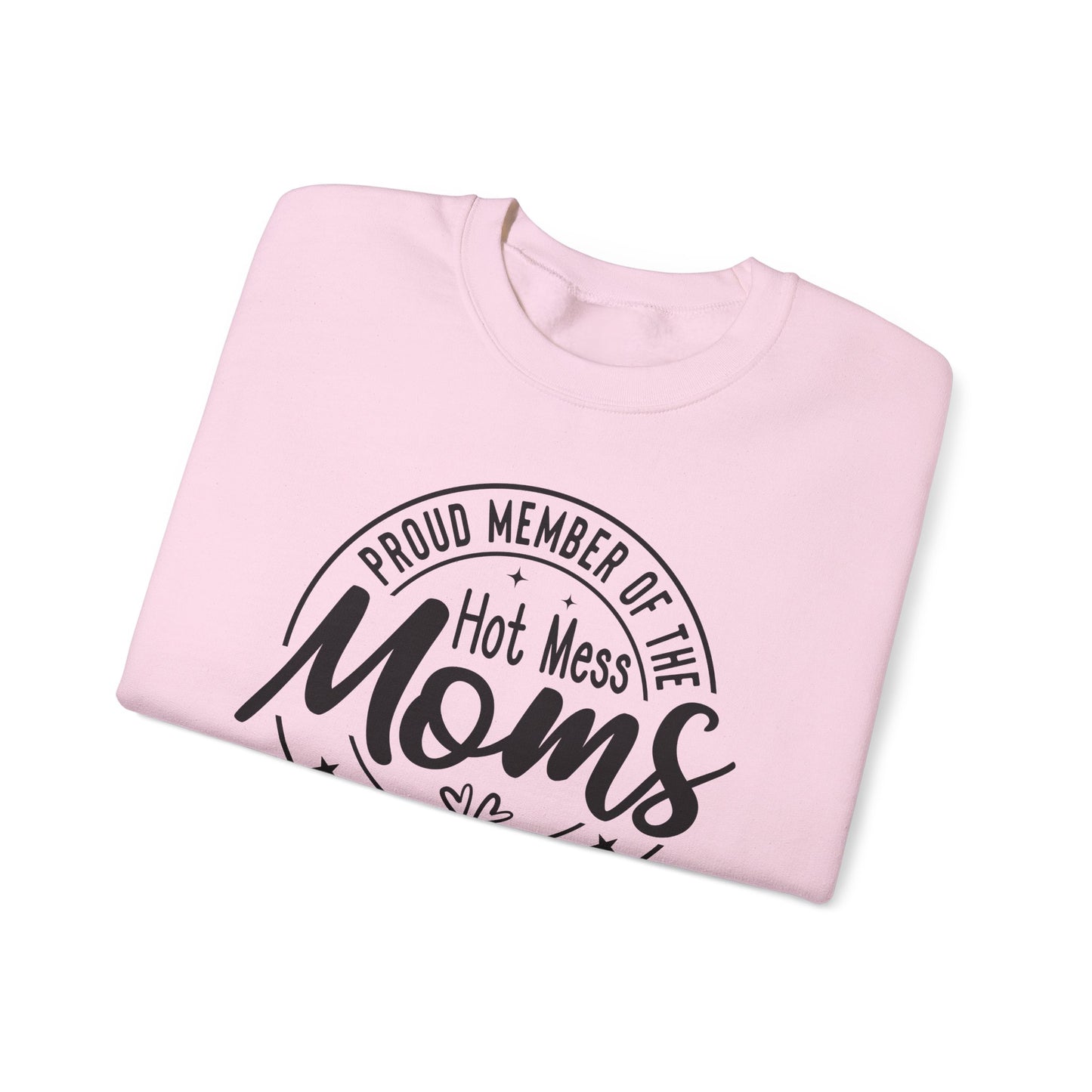 Hot Mess Moms Unite Crewneck Sweatshirt