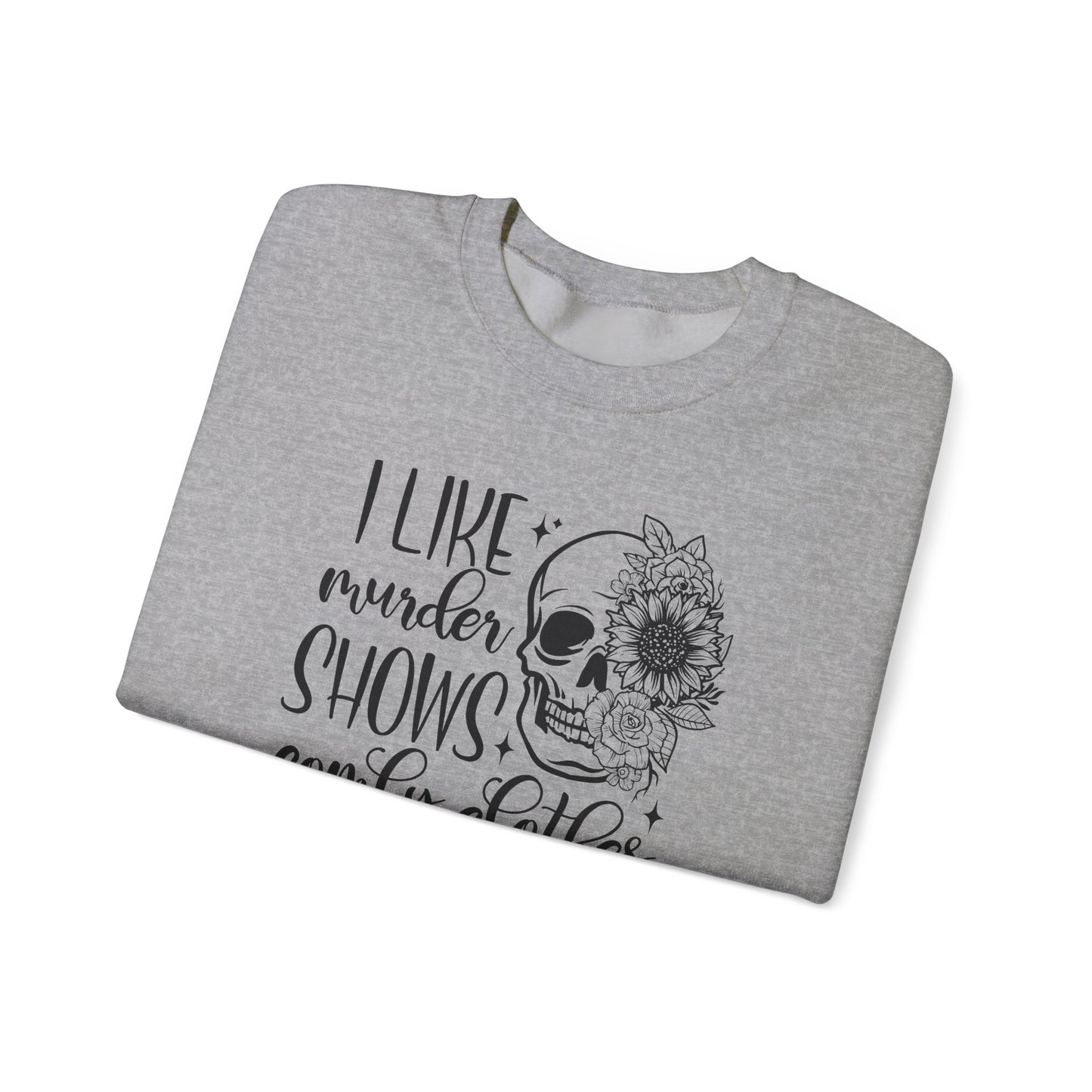 Murder Shows and Comfy Clothes Crewneck Sweatshirt