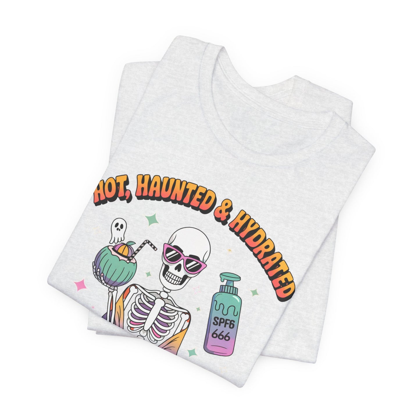 Hot, Haunted and Hydrated Summerween Shirt