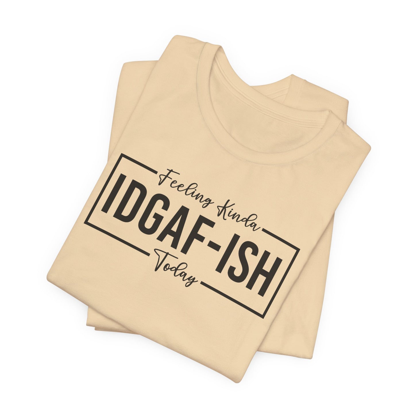 Feeling Kinda IDGAFish T-Shirt