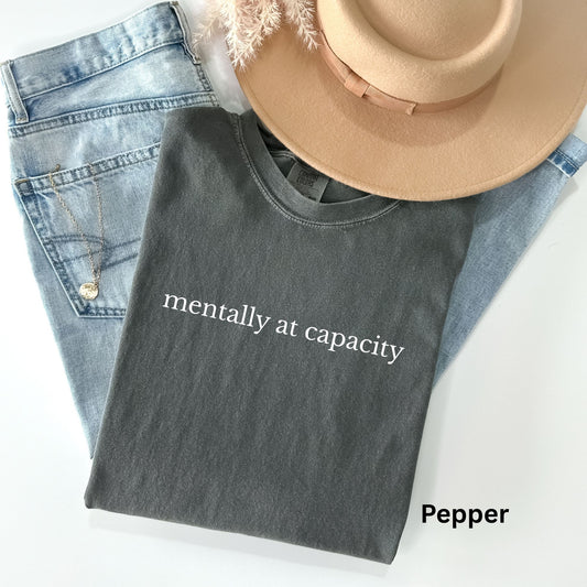 Mentally at Capacity TShirt