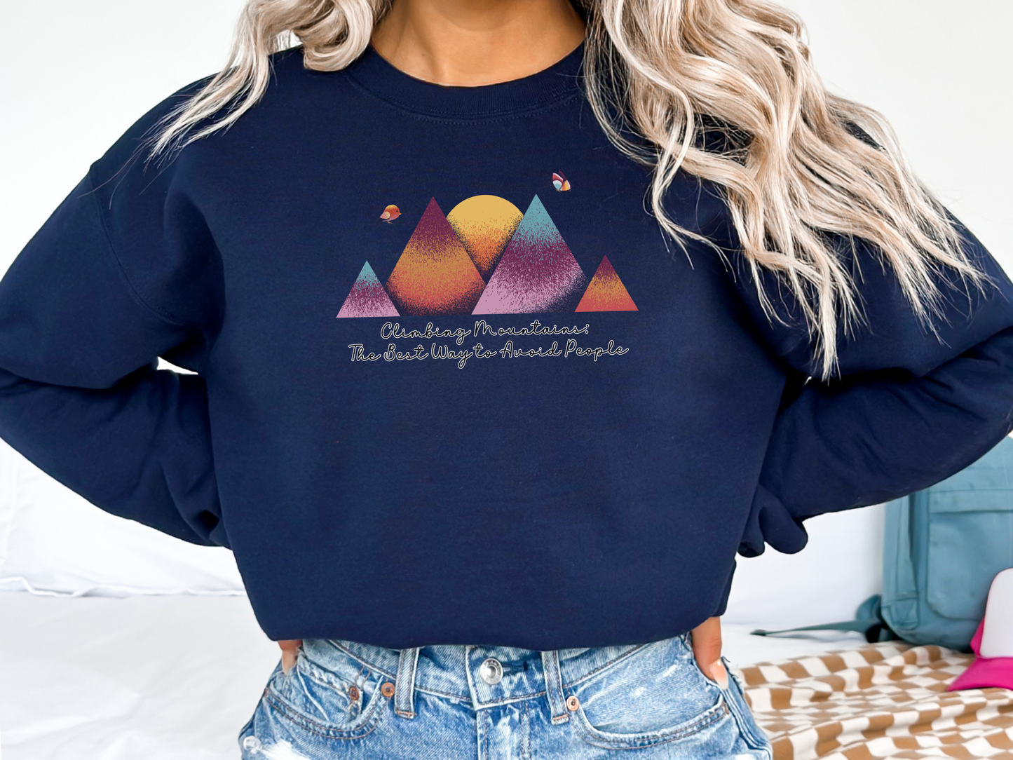 Climbing Mountains, The Best Way to Avoid People, Pullover Crewneck Sweatshirt