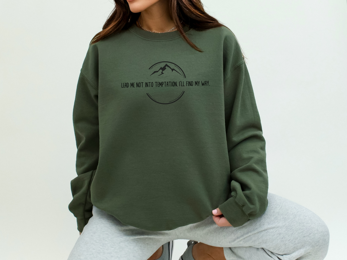 Lead Me Not into Temptation, I Will Find My Way, Pullover Hiking Sweatshirt