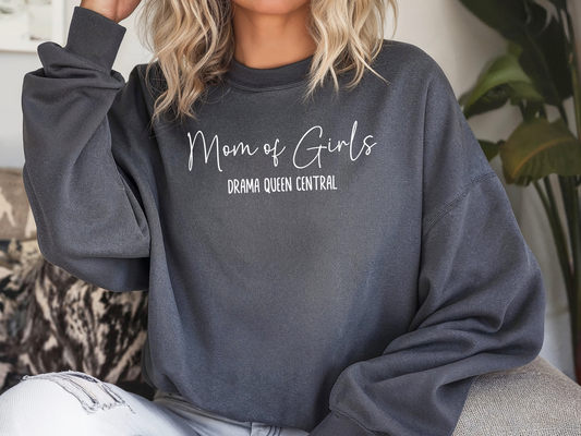 Mom of Girls, Drama Queen Central Pullover Crewneck Sweatshirt