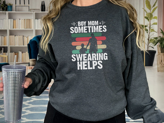 Boy Mom, Sometimes Swearing Helps Pullover Crewneck Sweatshirt