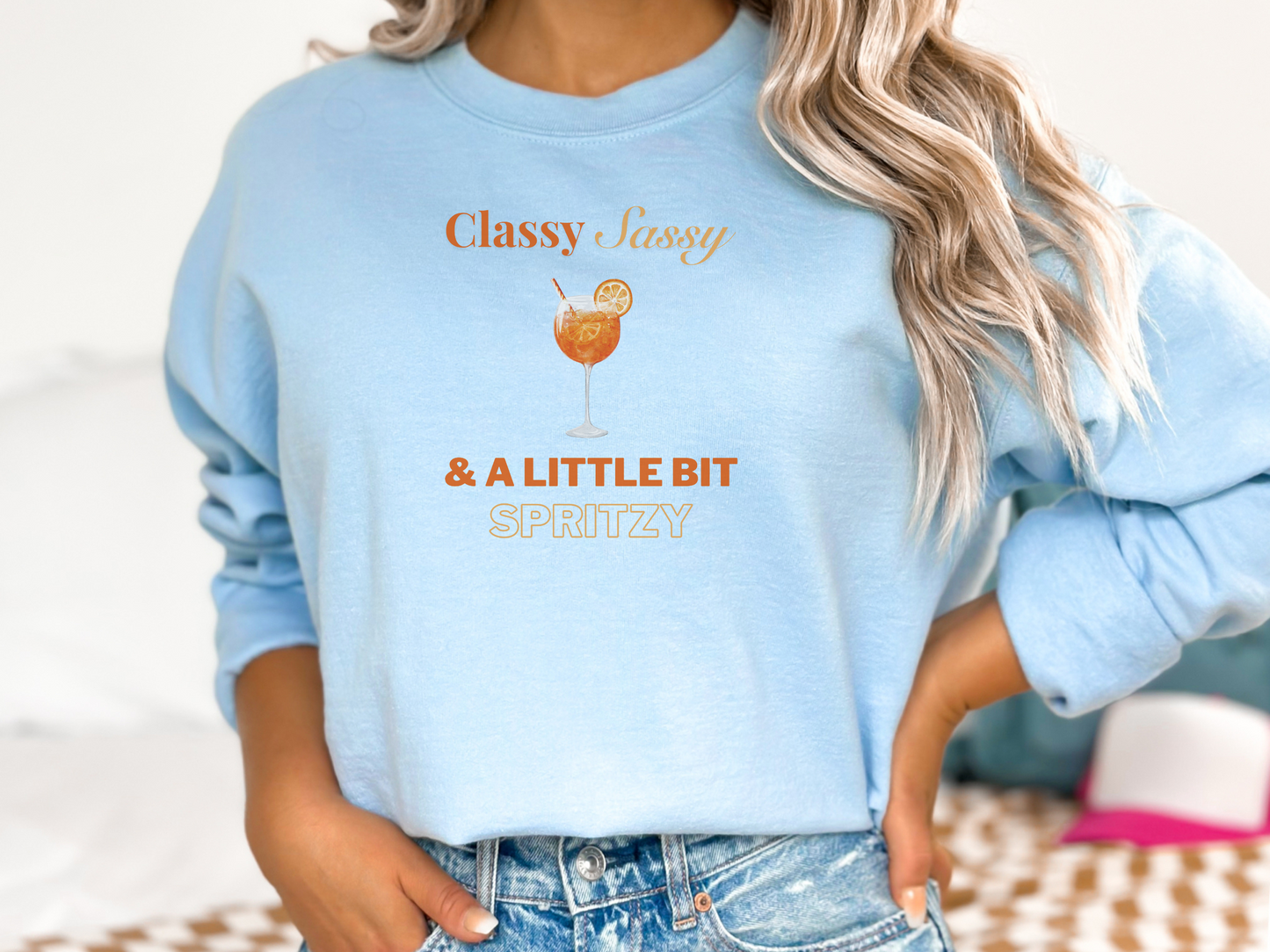 Classy, Sassy and a Little Bit Spritzy Pullover Crewneck Sweatshirt