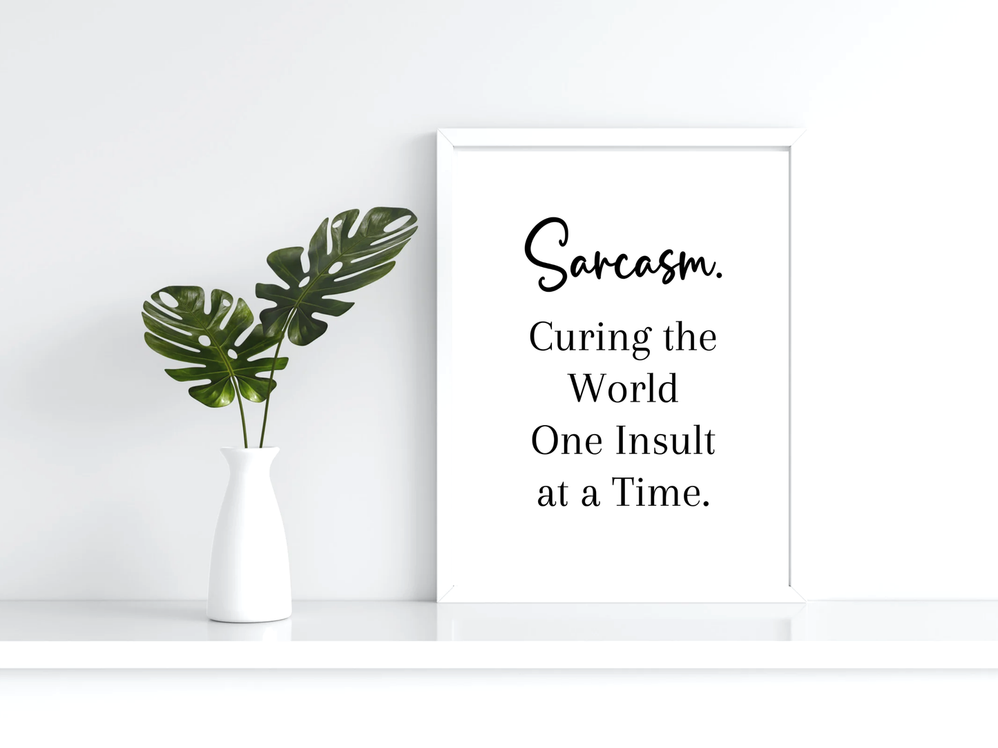 Sarcasm Curing the World Funny Printable Wall Art
