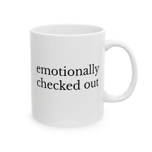 Emotionally Checked Out Mug