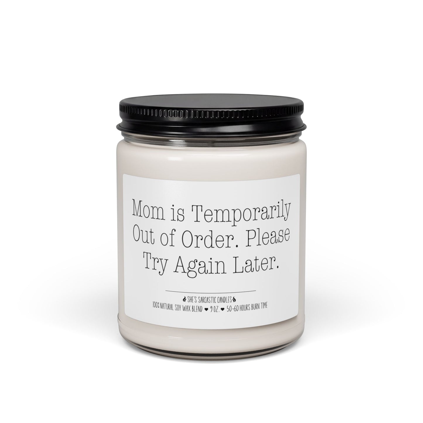 Mom Is Temporarily Out of Order Scented Soy Candle