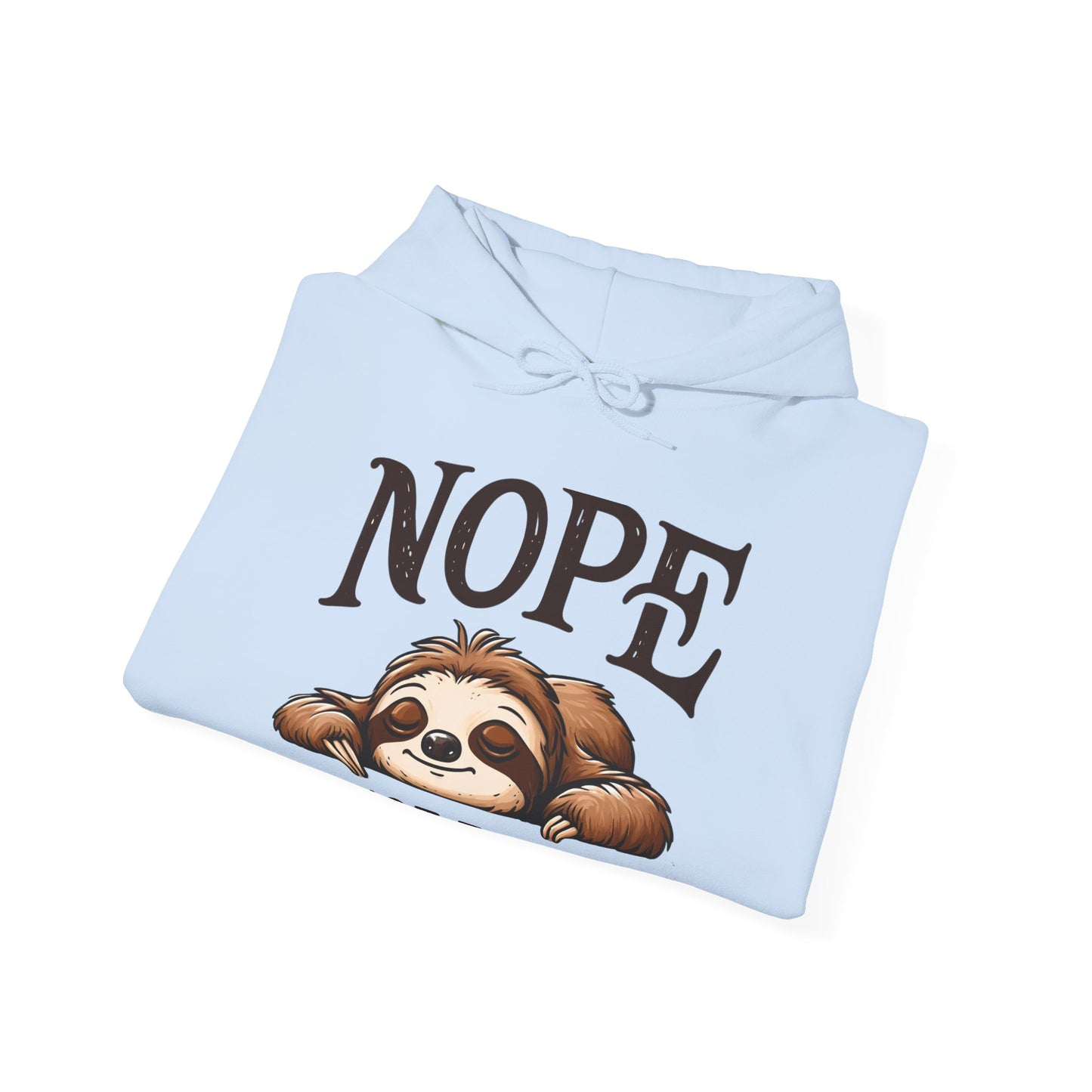 Nope Not Today Hooded Sweatshirt