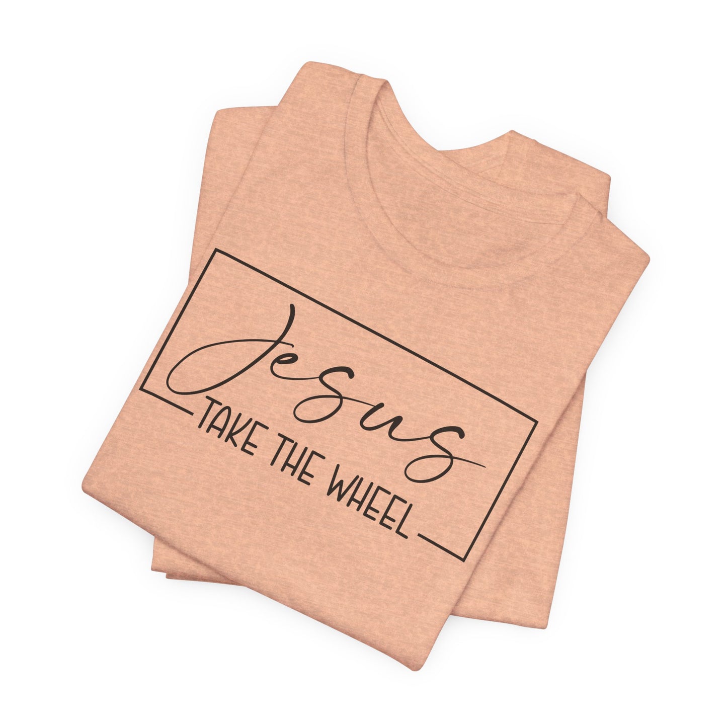 Jesus Take the Wheel T-Shirt