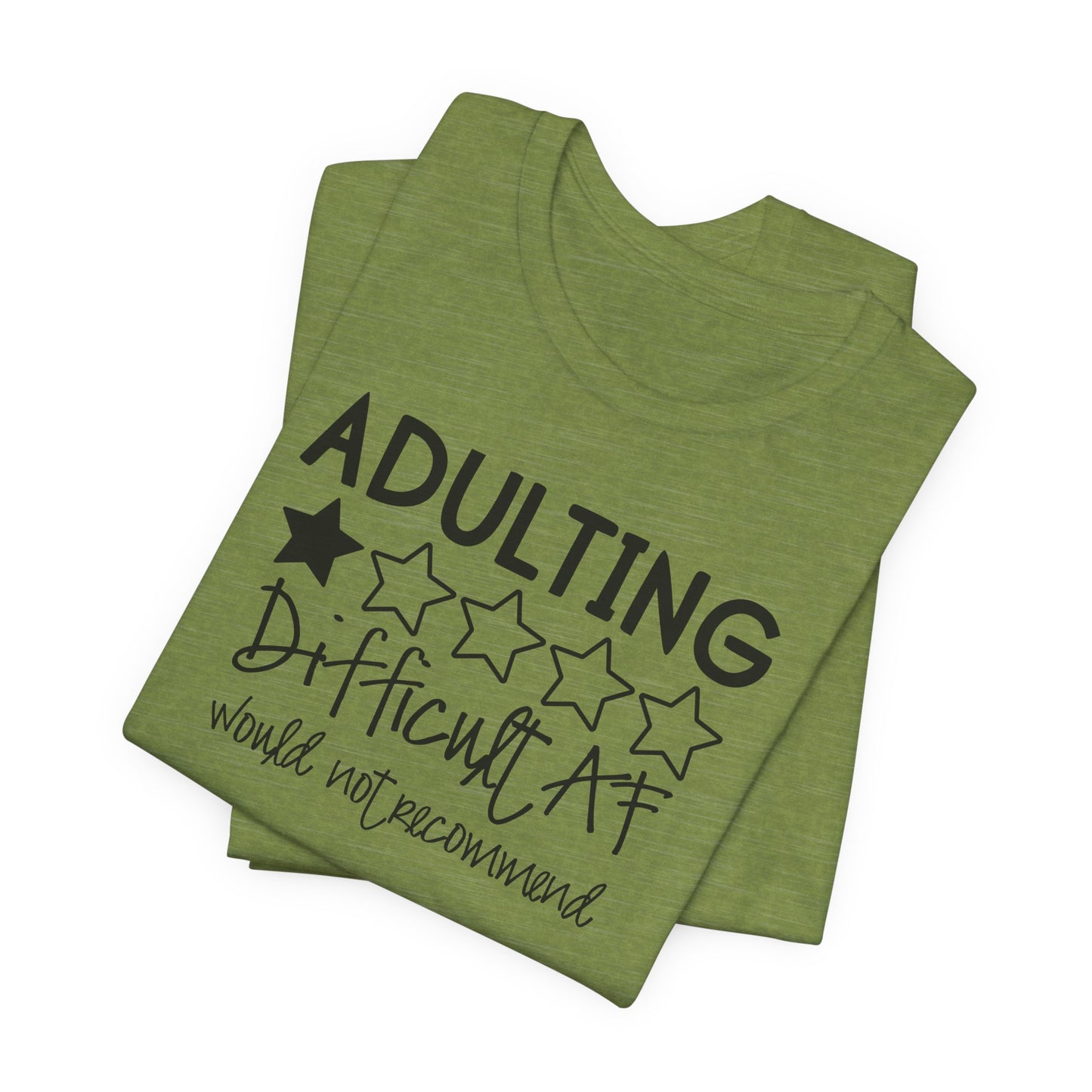 Adulting is Difficult AF T-Shirt