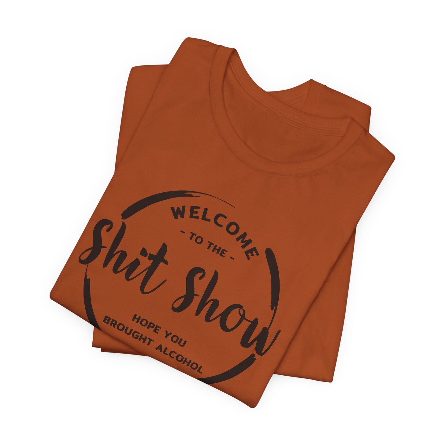 Welcome to the Shitshow T-Shirt