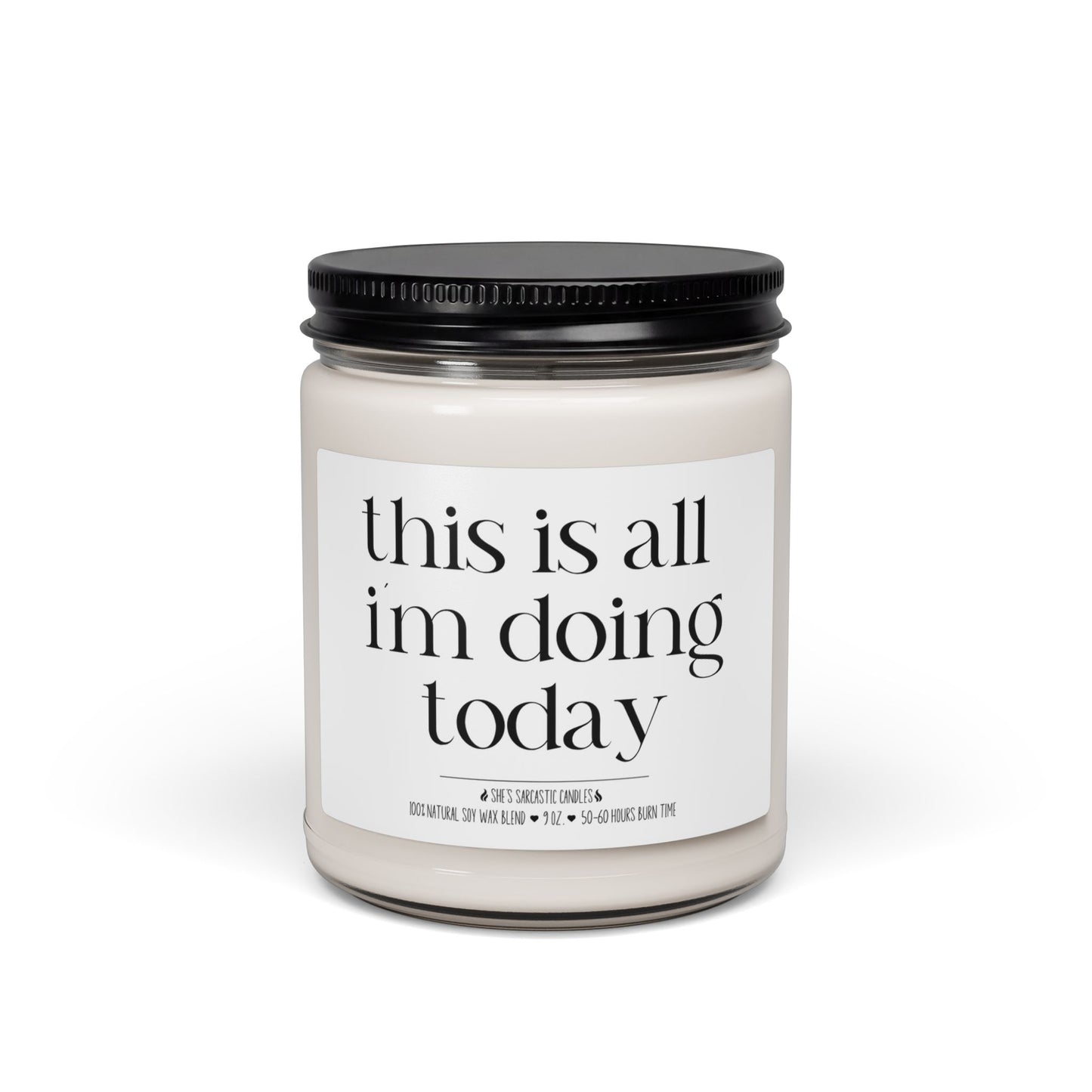 This Is All I'm Doing Today Scented Soy Candle
