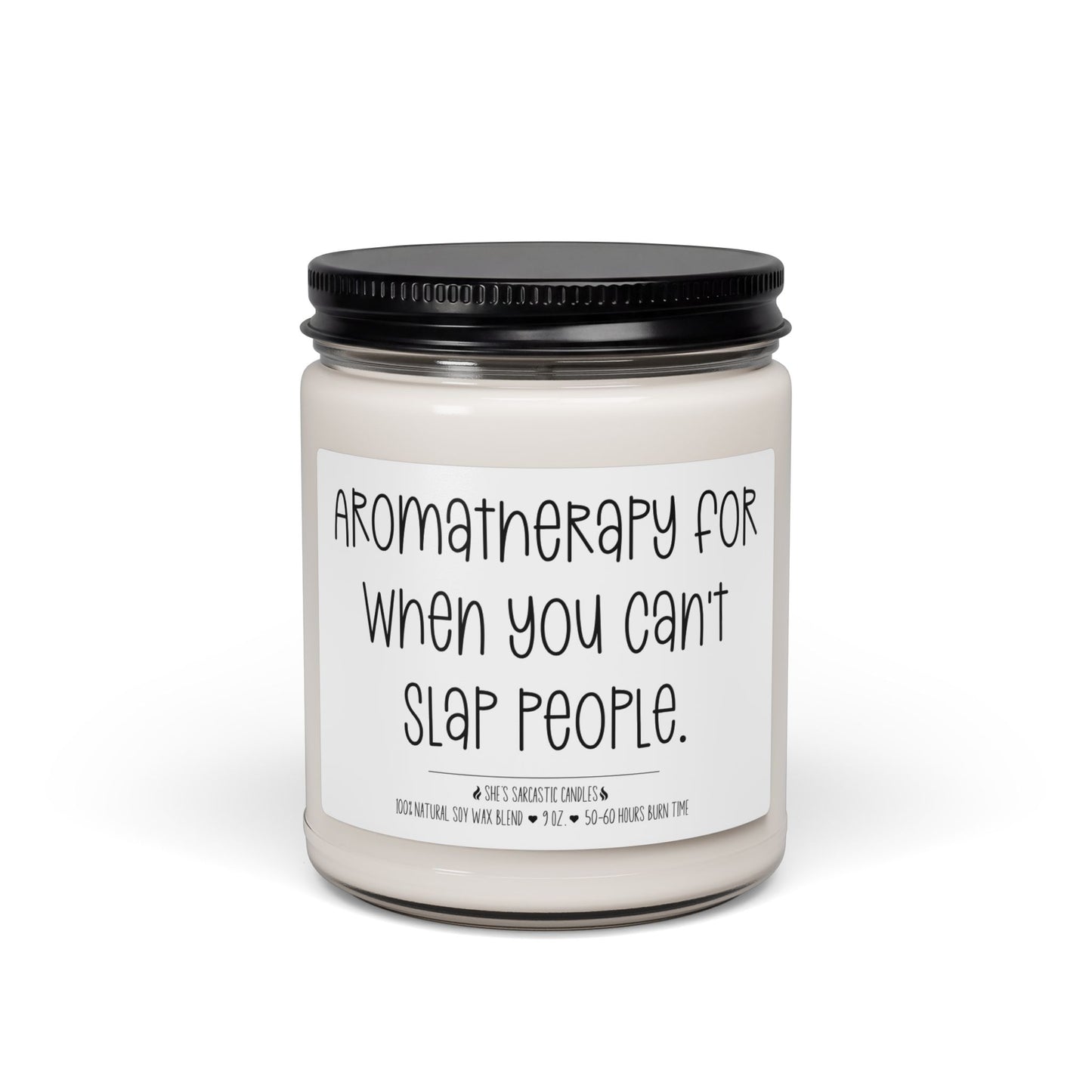 Aromatherapy for When You Can't Slap People Scented Soy Candle