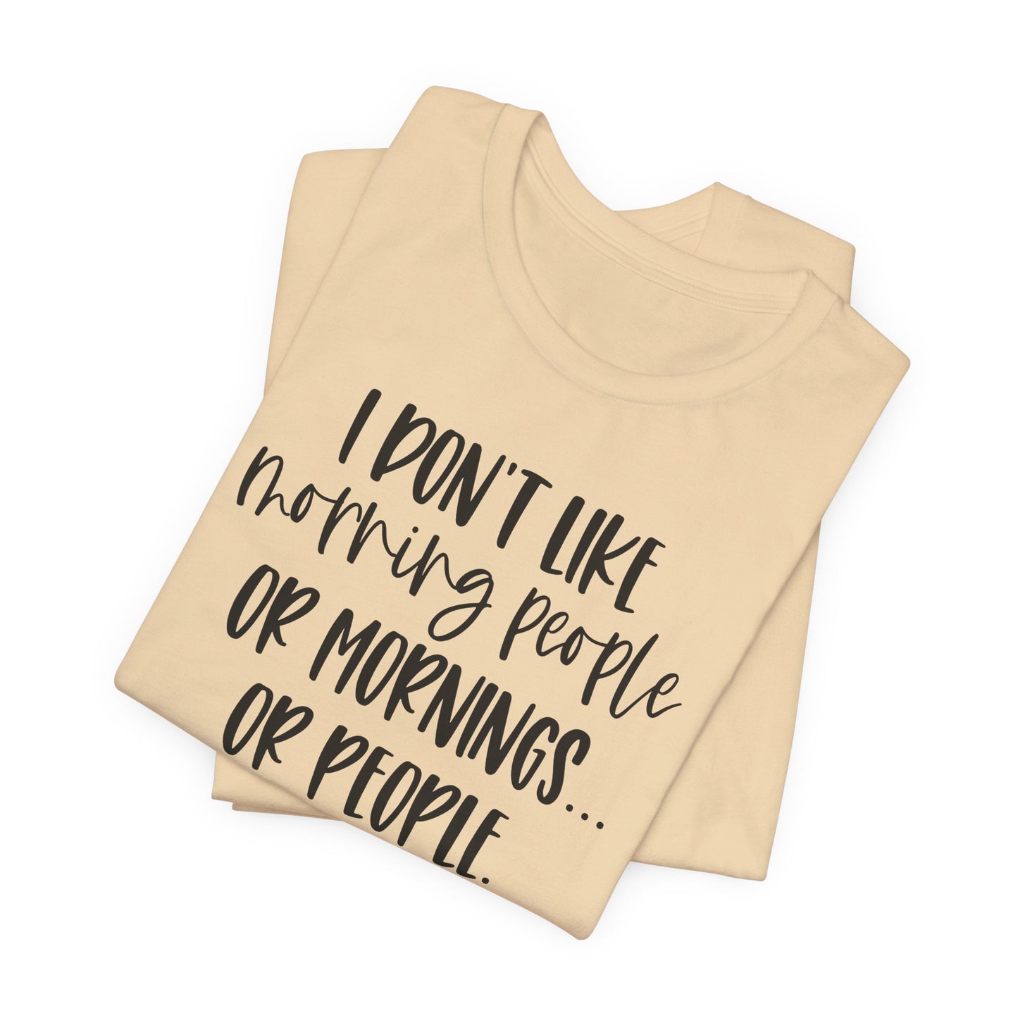 Don't Like Morning People T-Shirt