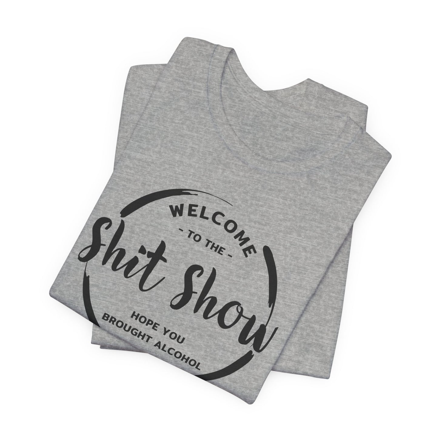 Welcome to the Shitshow T-Shirt