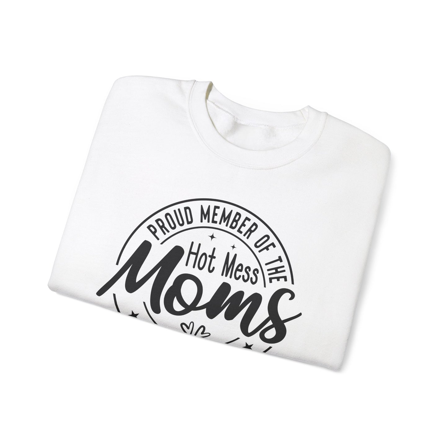 Hot Mess Moms Unite Crewneck Sweatshirt