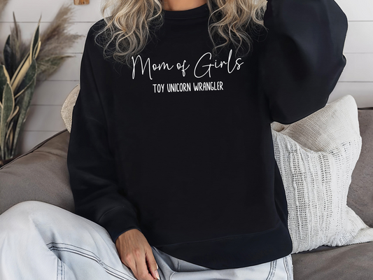 Mom of Girls, Toy Unicorn Wrangler Pullover Crewneck Sweatshirt