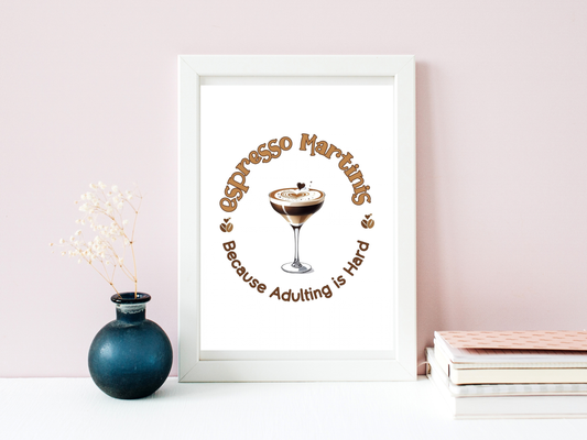 Adulting Is Hard Espresso Martini Wall Art