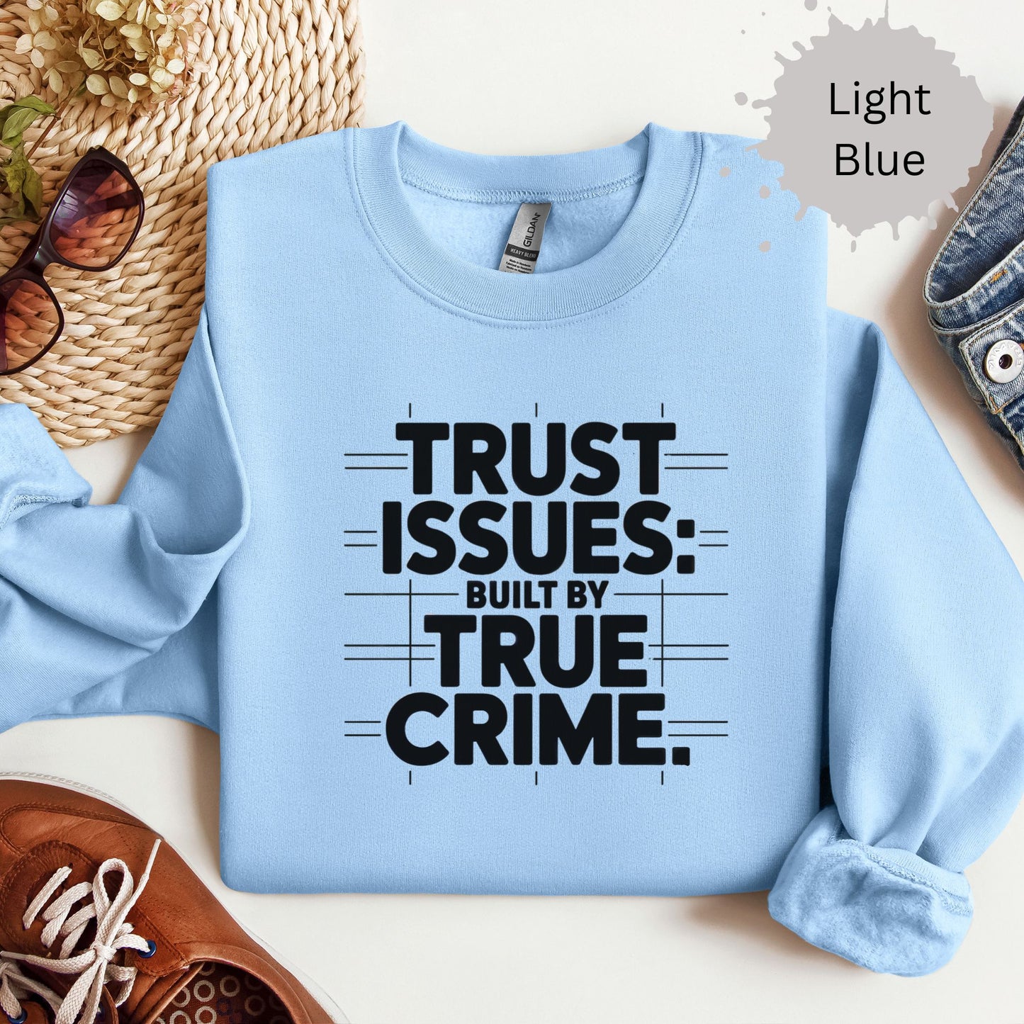 Trust Issues True Crime Sweatshirt
