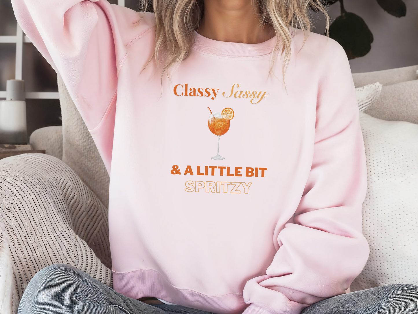 Classy, Sassy and a Little Bit Spritzy Pullover Crewneck Sweatshirt