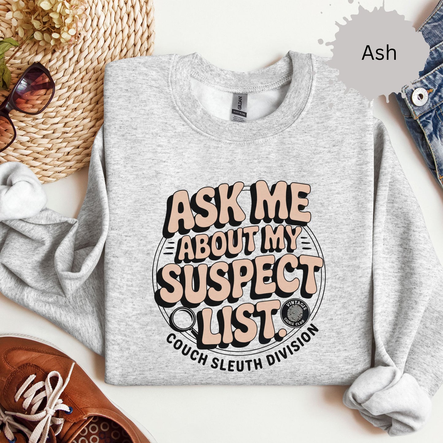 Ask Me About My Suspect List Crewneck