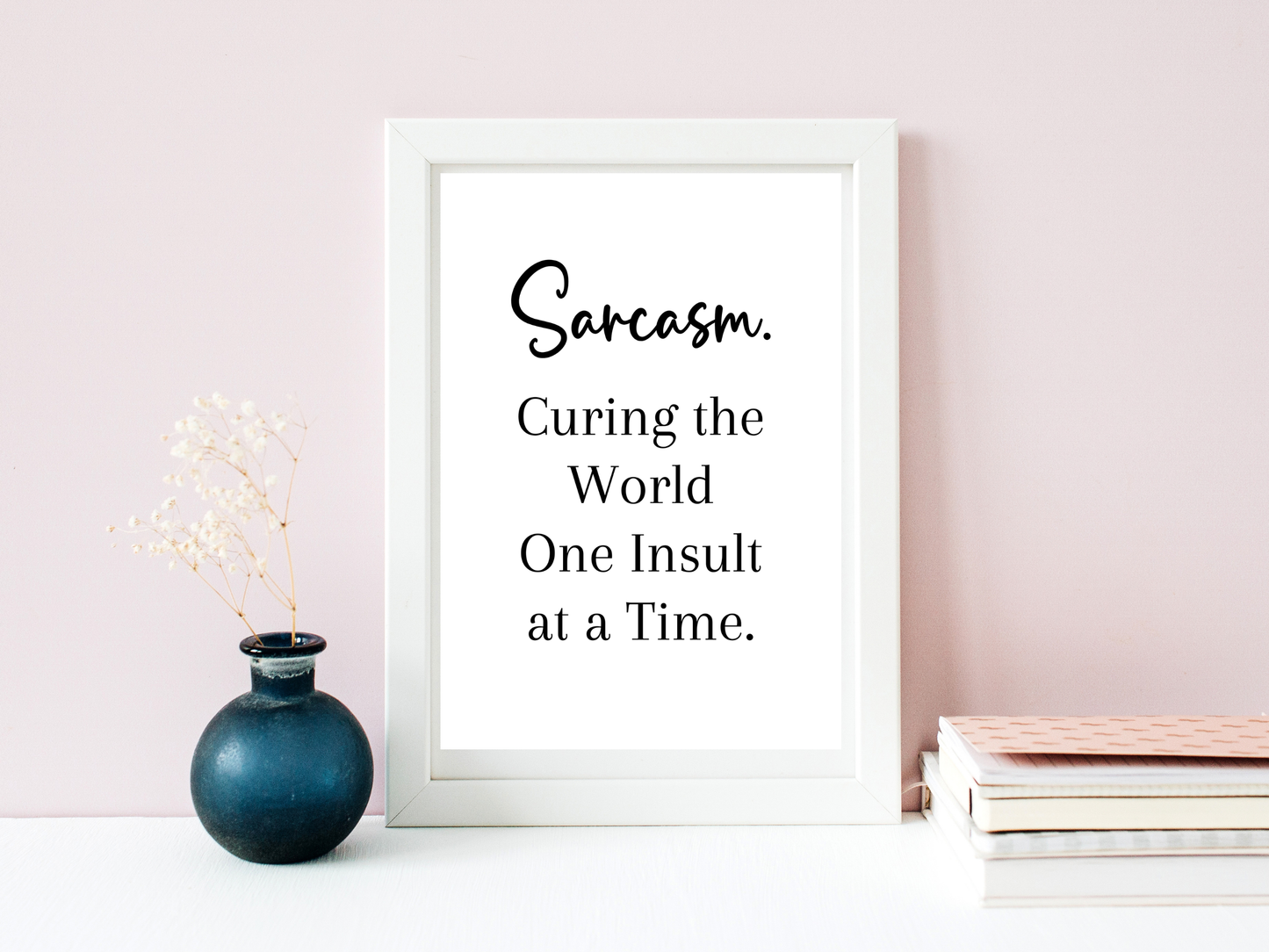 Sarcasm Curing the World Funny Printable Wall Art