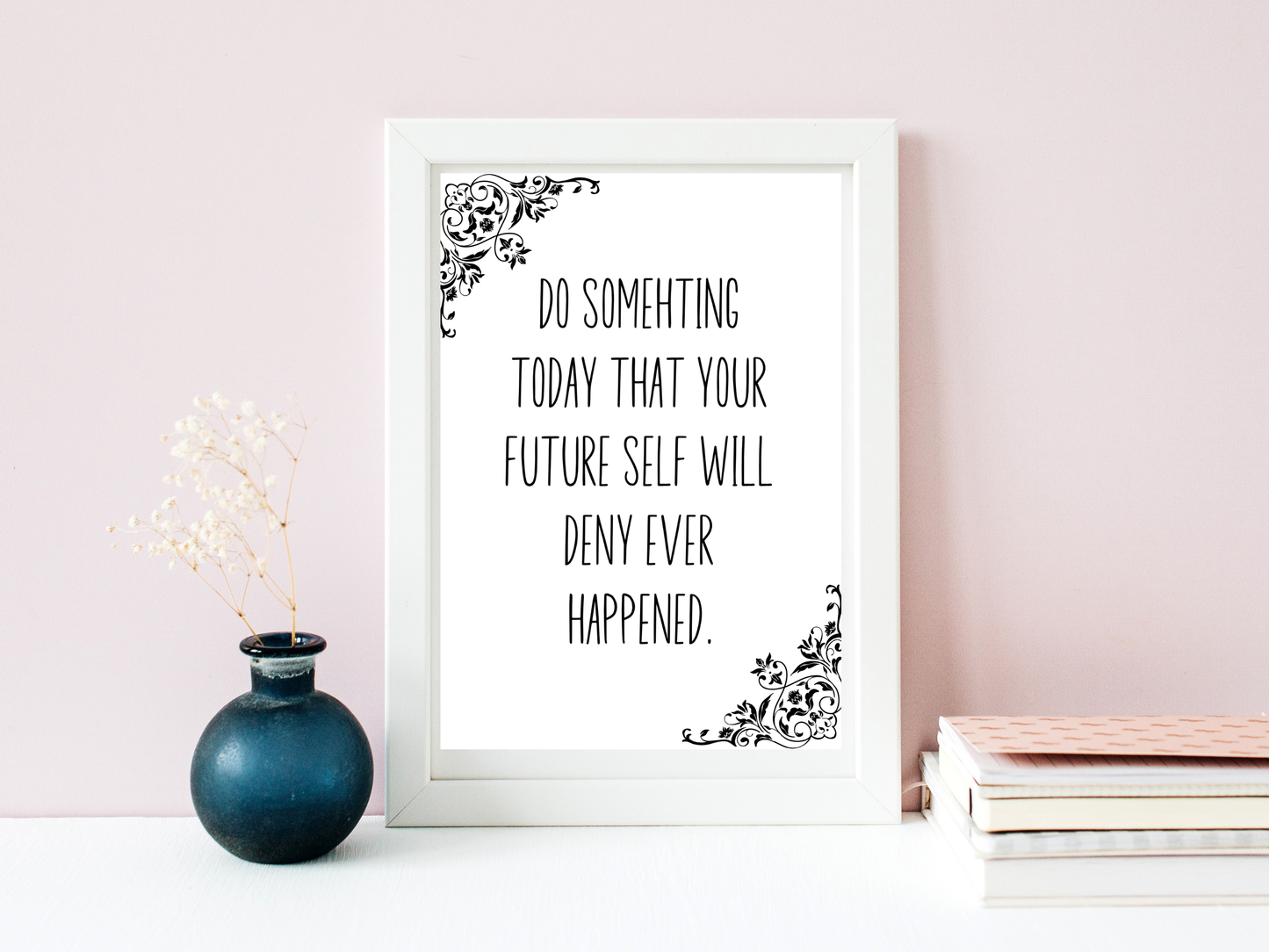 Future Self Will Deny It Printable Wall Art