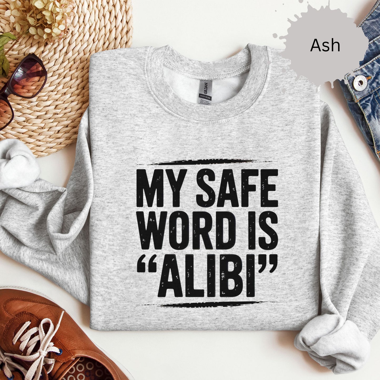 My Safe Word is Alibi Sweatshirt