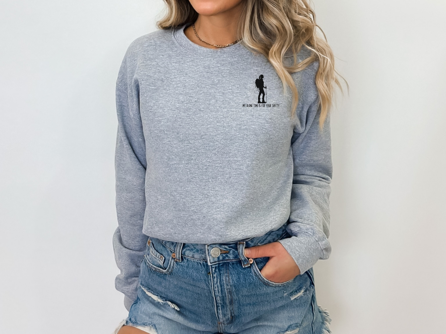 My Alone Time is for Your Safety, Pullover Crewneck Hiking Sweatshirt